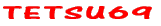 TETSU69 